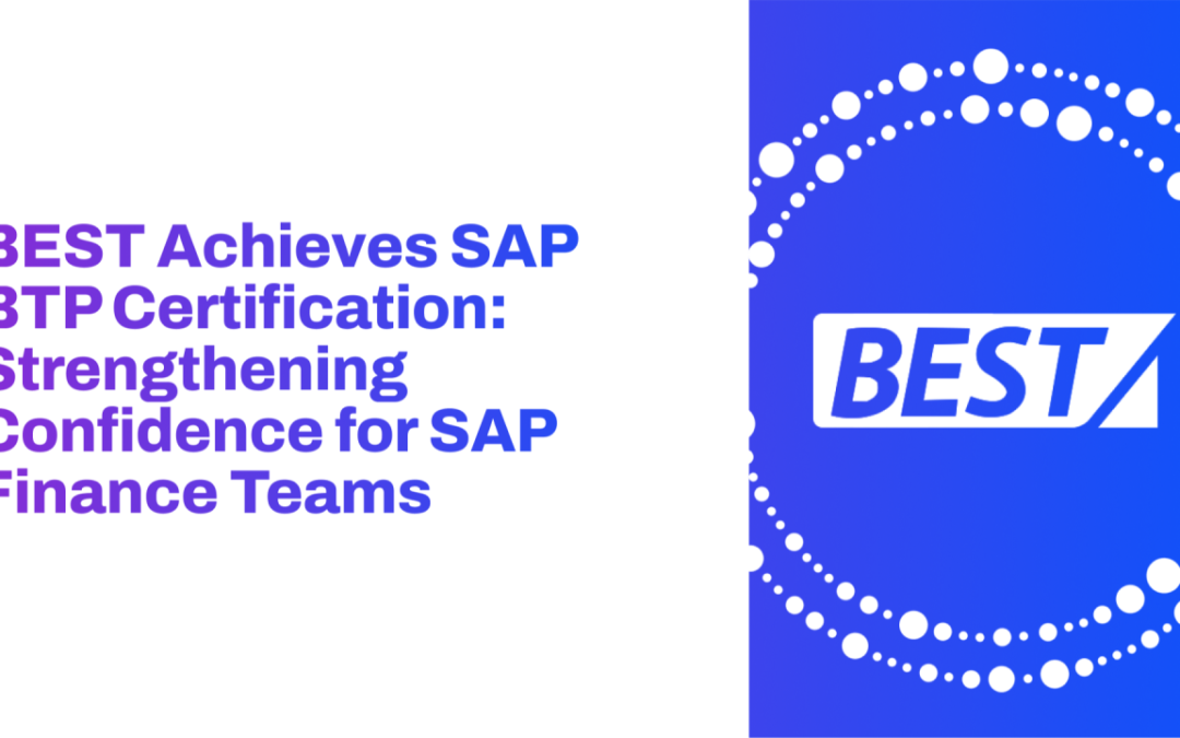 BEST Achieves SAP BTP Certification: Strengthening Confidence for SAP Finance Teams