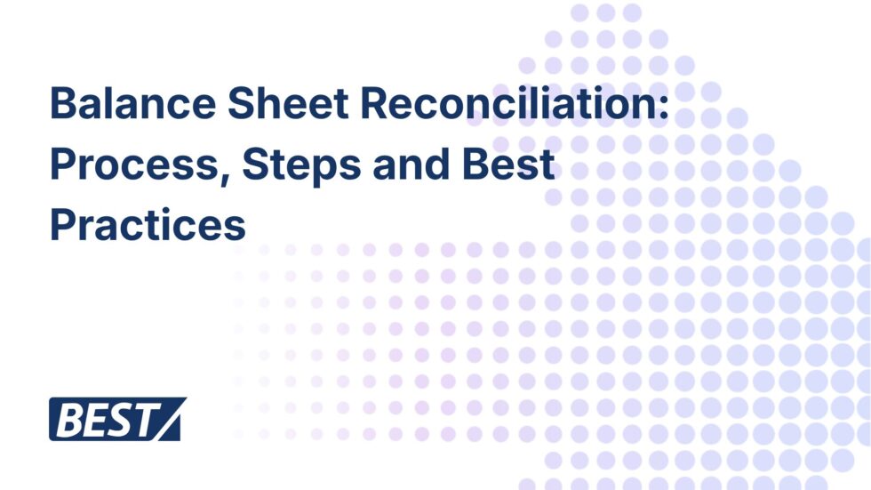 Balance Sheet Reconciliation: Process, Steps and Best Practices - BEST SAP