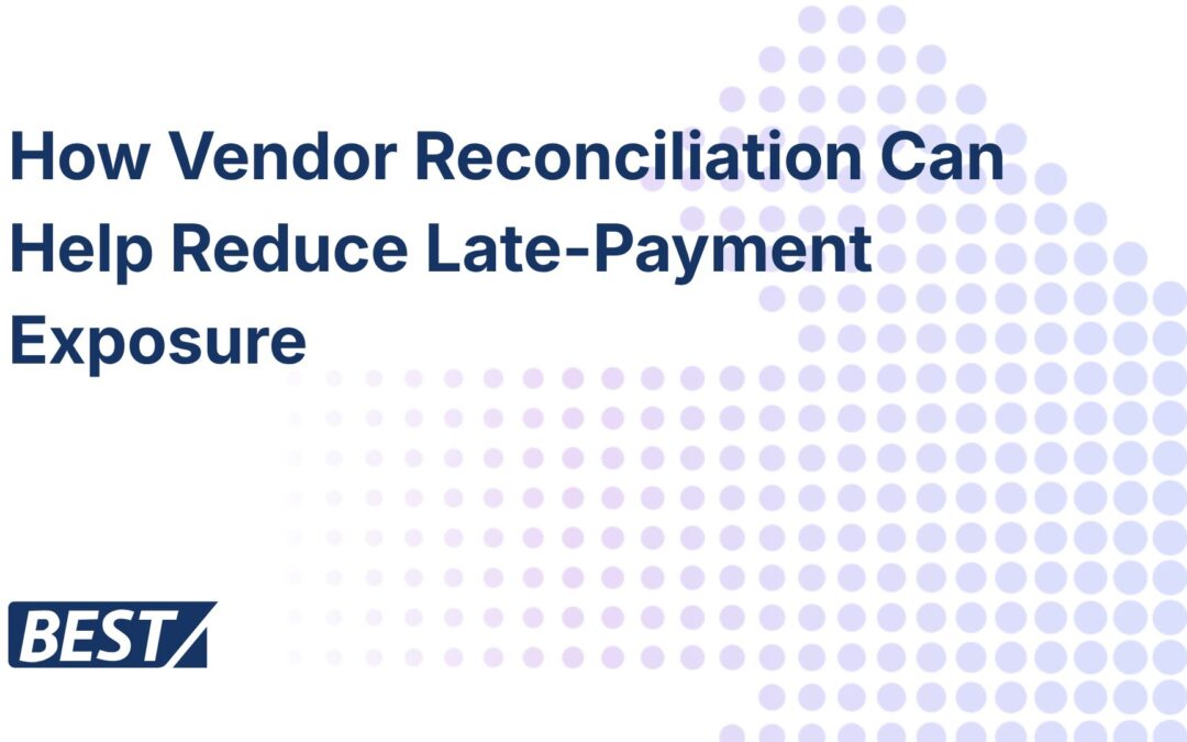 How vendor reconciliation can help reduce late-payment exposure
